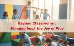 Beyond Classrooms Bringing back the Joy of Play (1)